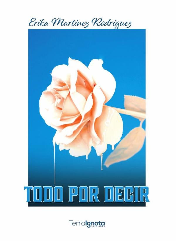 Todo por decir | Erika Martínez Rodríguez