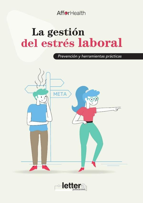 La gestión del estrés laboral | Affor Health Expertos en Riesgos Psicosociales