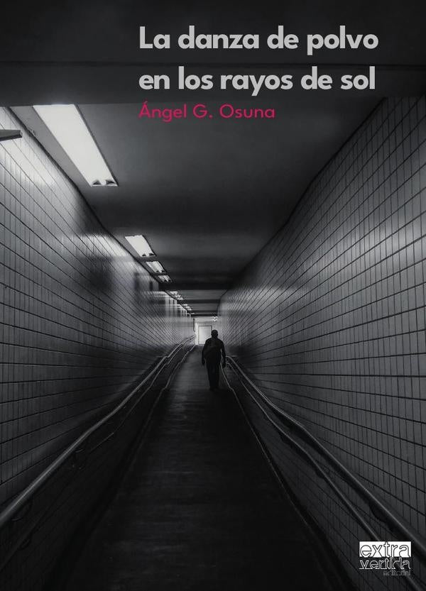 La danza del polvo en los rayos del sol | Ángel G. Osuna