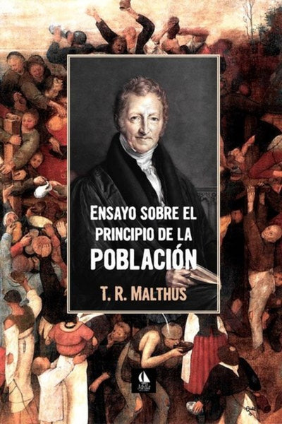 ENSAYO SOBRE EL PRINCIPIO DE LA POBLACION.. | Thomas Robert Malthus