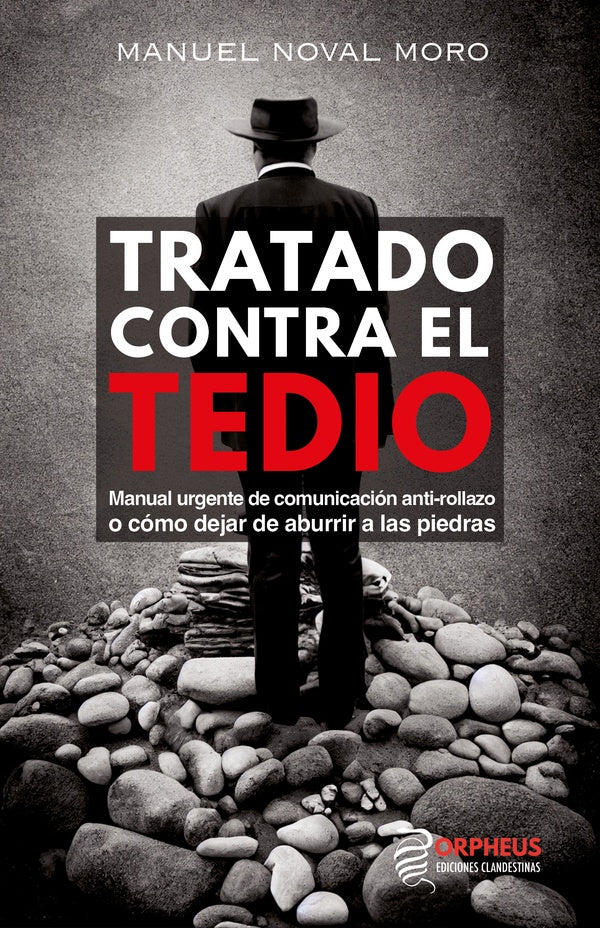 Tratado contra el tedio | Manuel Noval Moro