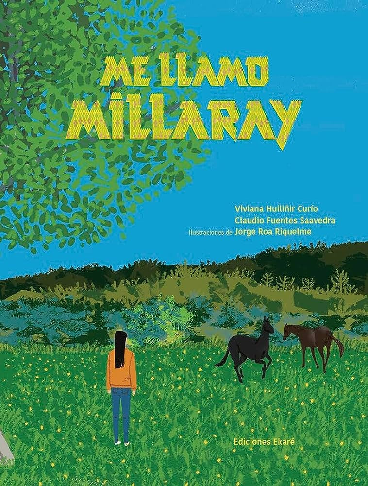 ME LLAMO MILLARAY.. | VIVIANA HUILIÑIR CURIO