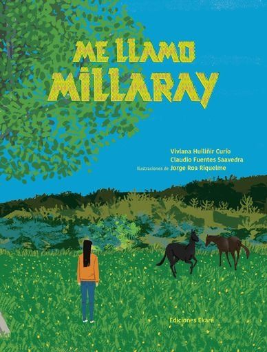 ME LLAMO MILLARAY.. | VIVIANA HUILIÑIR CURIO