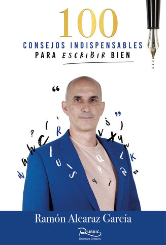 100 consejos indispensables para escribir bien | Ramón Alcaraz García