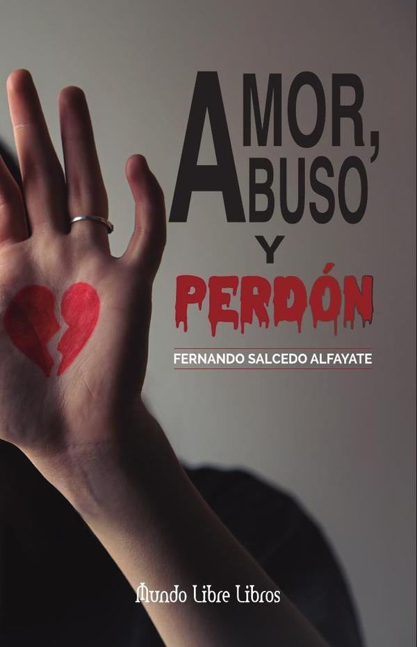 Amor, abuso y perdón. | Fernando Salcedo Alfayate