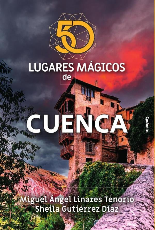 50 lugares mágicos de Cuenca | Gutiérrez díaz, Linares Tenorio