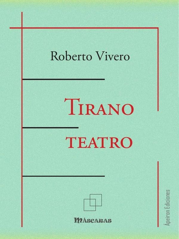 Tirano teatro | Roberto Vivero