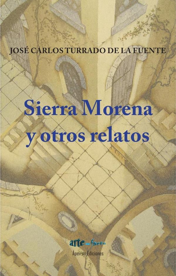 Sierra Morena y otros relatos (José Carlos Turrado de la Fuente) | José Carlos Turrado de la Fuente