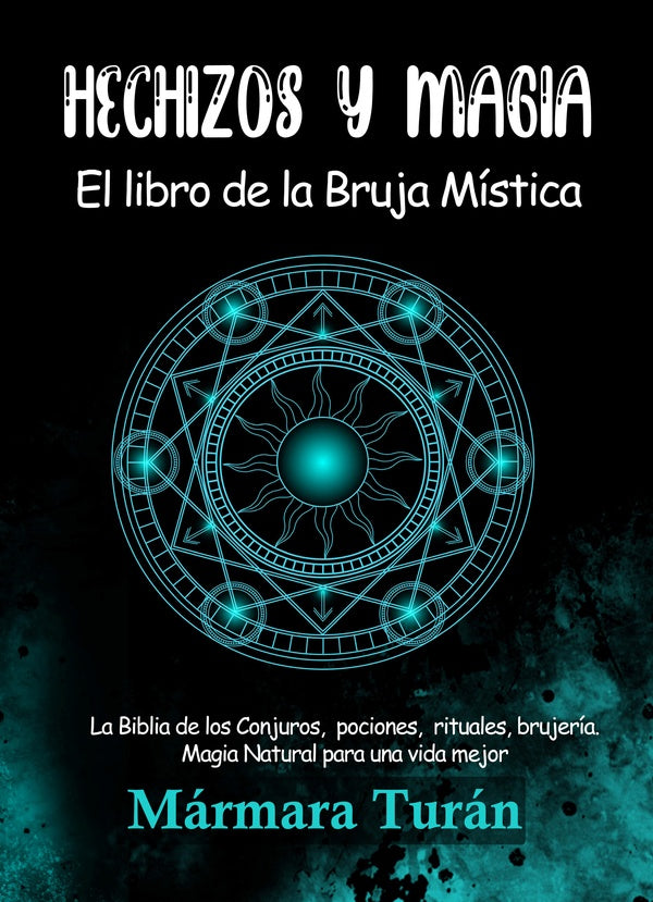 Hechizos y Magia. El Libro de la Bruja Mística | Mármara Turán