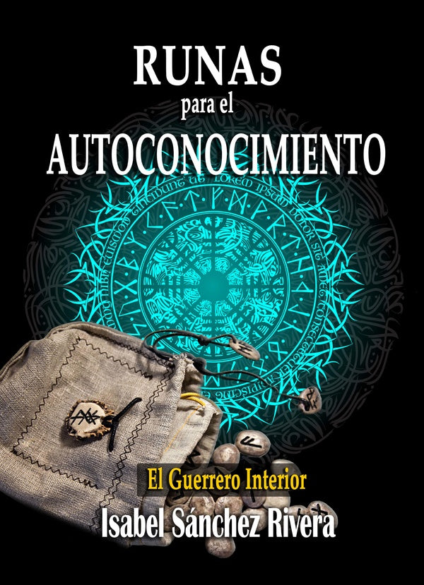 Runas para el Autoconocimiento. El Guerrero Interior | Isabel Sánchez Rivera