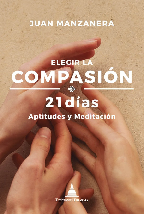 Elegir la compasión 21 días | Juan Manzanera