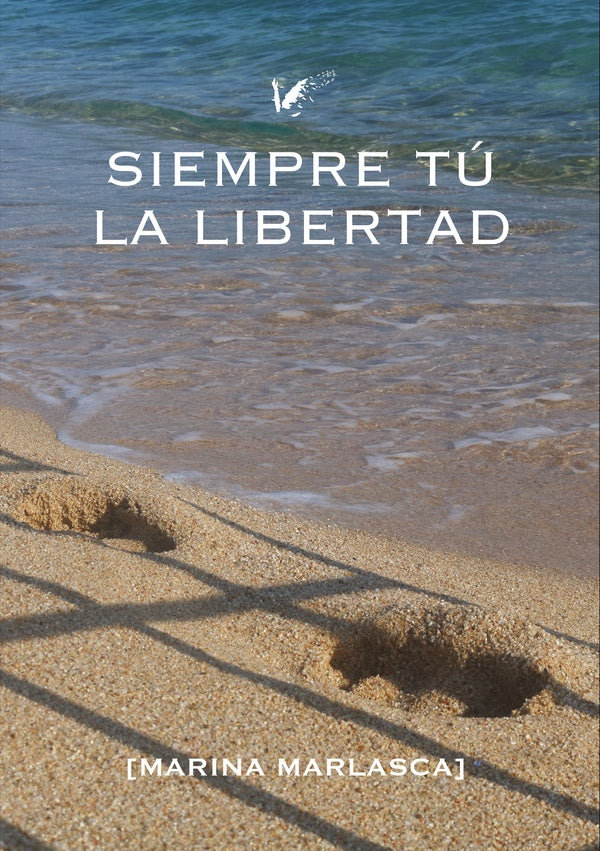 Siempre tú. La libertad | Marina Marlasca Hernández
