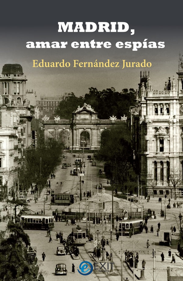Madrid, amar entre espías  | Eduardo Fernández Jurado