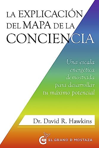 LA EXPLICACIÓN DEL MAPA DE LA CONCIENCIA.. | Dr David  R. Hawkins