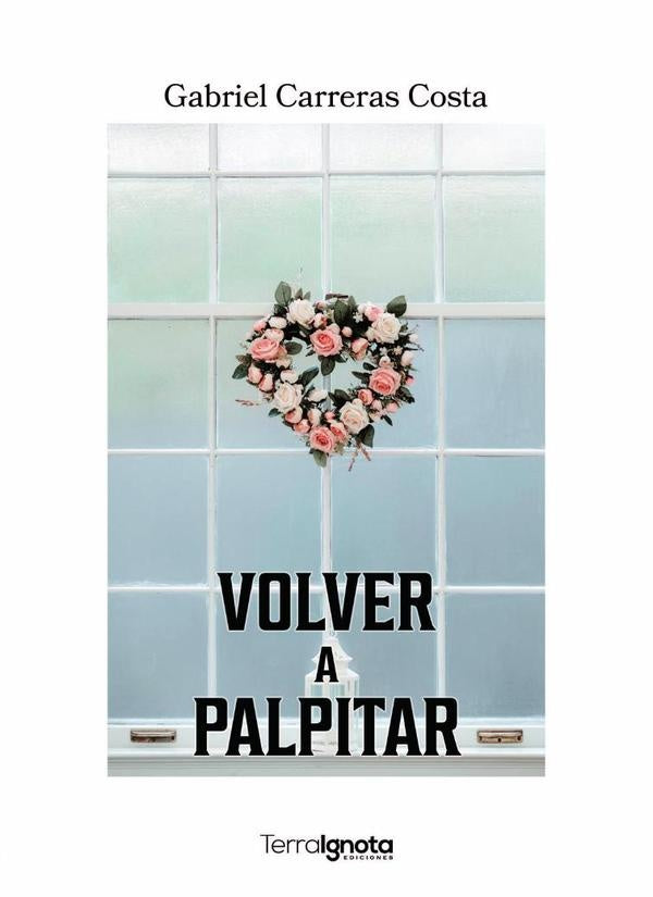 Volver a palpitar | Gabriel Carreras Costa