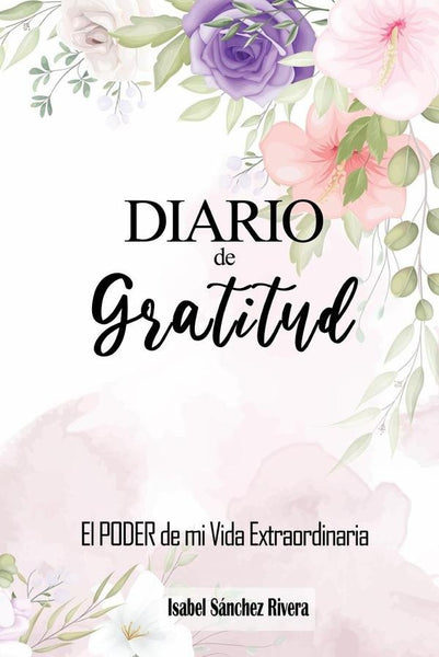 Diario de GRATITUD "El PODER de mi Vida Extraordinaria" | Isabel Sánchez Rivera