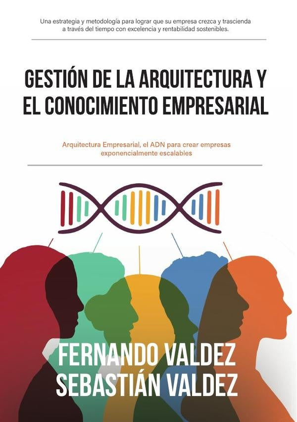 Gestión de la arquitectura y el conocimiento empresarial | Fernando Valdez