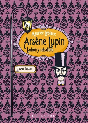 ARSENE LUPIN, LADRÓN Y CABALLERO.. | Maurice Leblanc