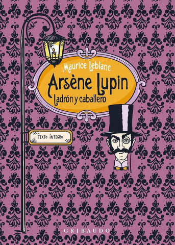 ARSENE LUPIN, LADRÓN Y CABALLERO.. | Maurice Leblanc