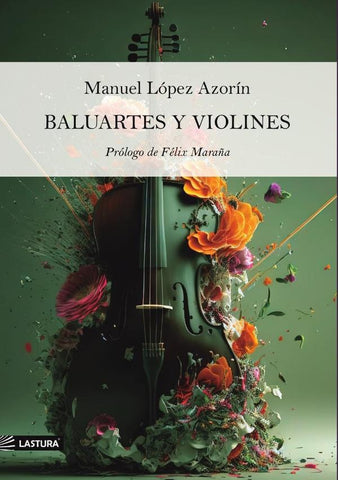 Baluartes y violines  | MANUEL LÓPEZ AZORÍN