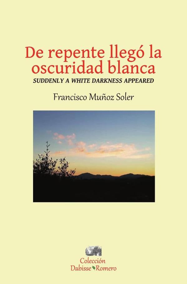 De repente la oscuridad blanca  | Francisco Muñoz Soler