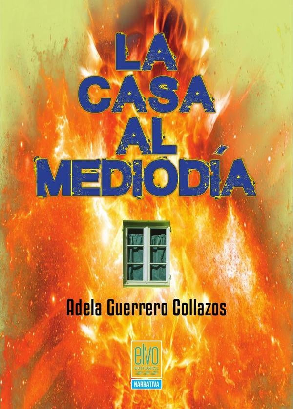 La casa al mediodía | Adela Guerrero Collazos