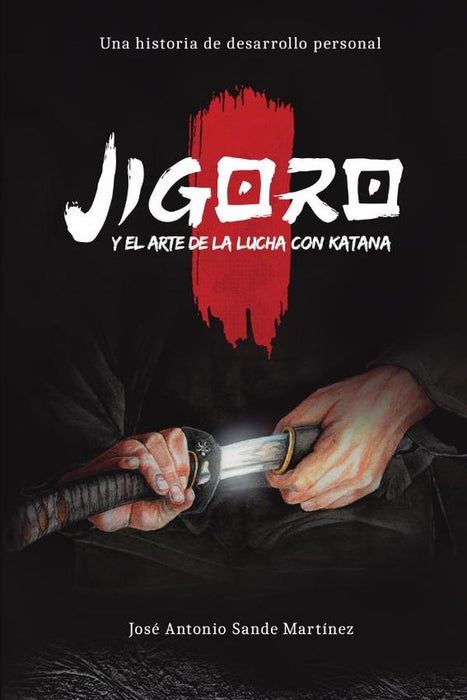 Jigoro y el arte de la lucha con katana | Mellado García, Sande Martínez