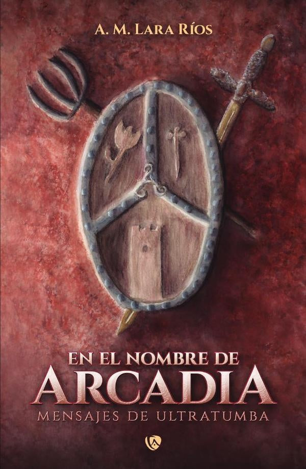 En el nombre de Arcadia | A. M.  Lara Ríos