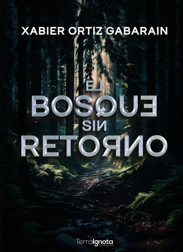 El bosque sin retorno | Xabier Ortiz