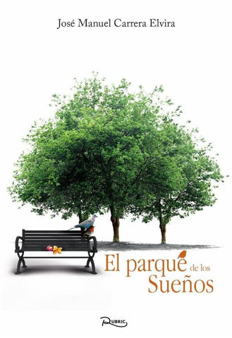 El parque de los sueños | José Manuel  Carrera Elvira