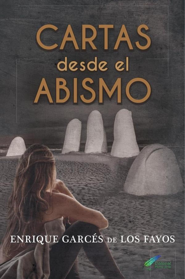 Cartas desde el abismo | Enrique Garcés de Los Fayos