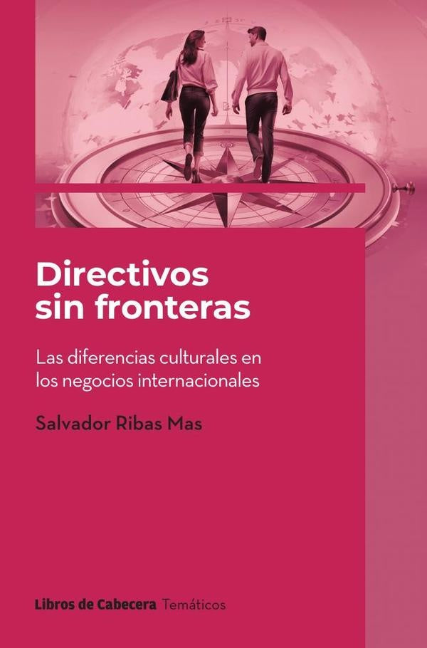 Directivos sin fronteras. Cómo convertir las barreras culturales en ventajas competitivas | Salvador  Ribas Mas
