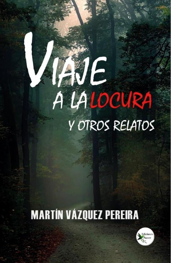 Viaje a la locura y otros relatos | Martín Vázquez Pereira