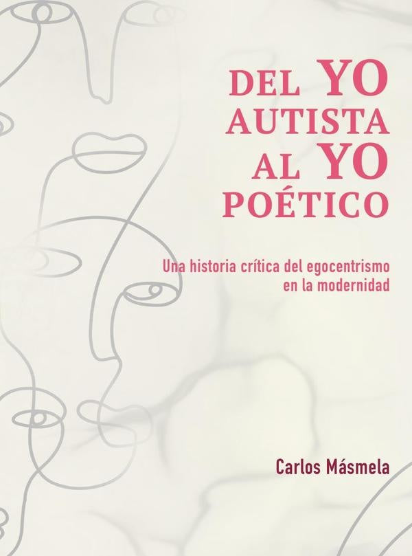 Del yo autista al yo poético | Carlos  Másmela