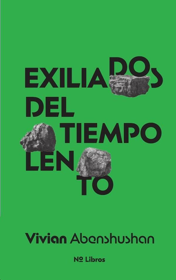 Exiliados del tiempo lento | Vivian Abenshushan