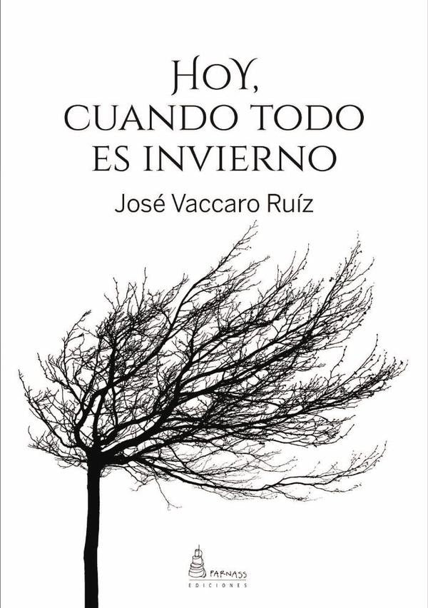 Hoy, cuando todo es invierno  | José Vaccaro Ruíz