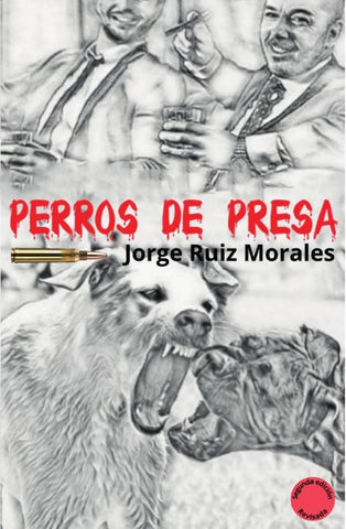 Perros de presa  | Jorge Ruiz