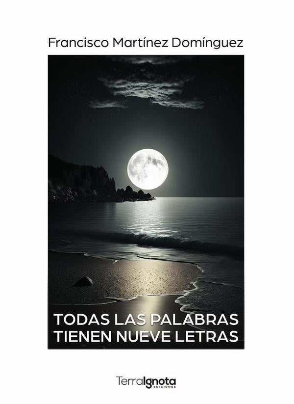 Todas las palabras tienen nueve letras | Martínez Domínguez Francisco