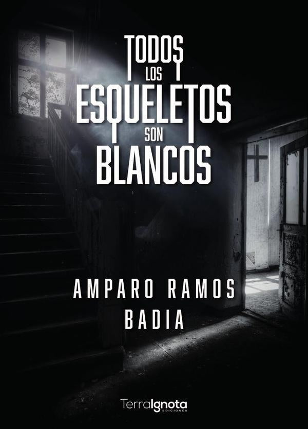Todos los esqueletos son blancos | Amparo Ramos Badia