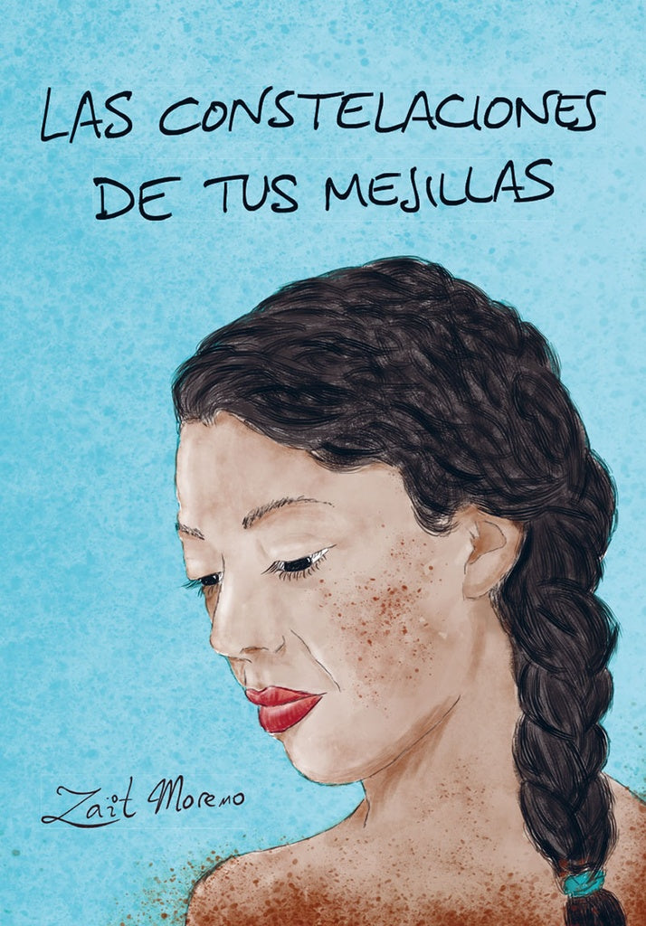 Las constelaciones de tus mejillas | Zaït Moreno