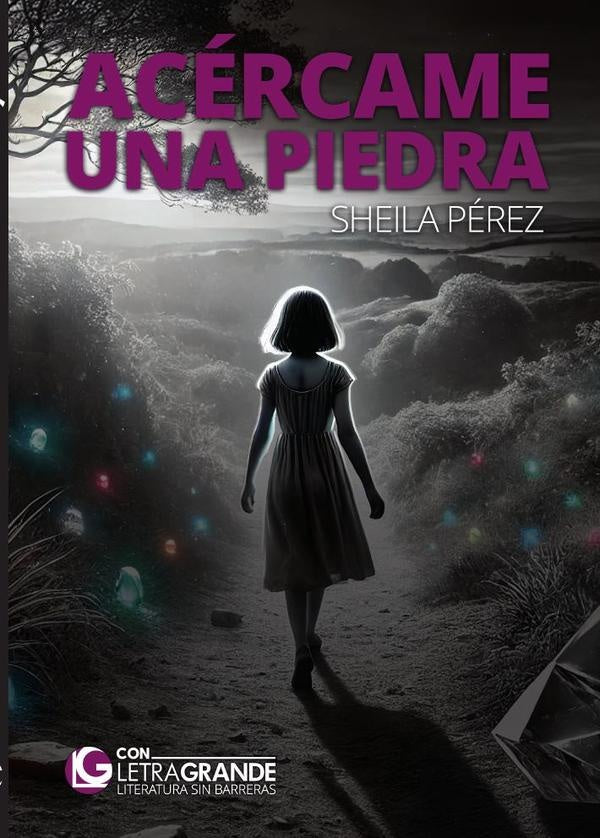 Acércame una piedra (Edición en letra grande) | Sheila  Pérez