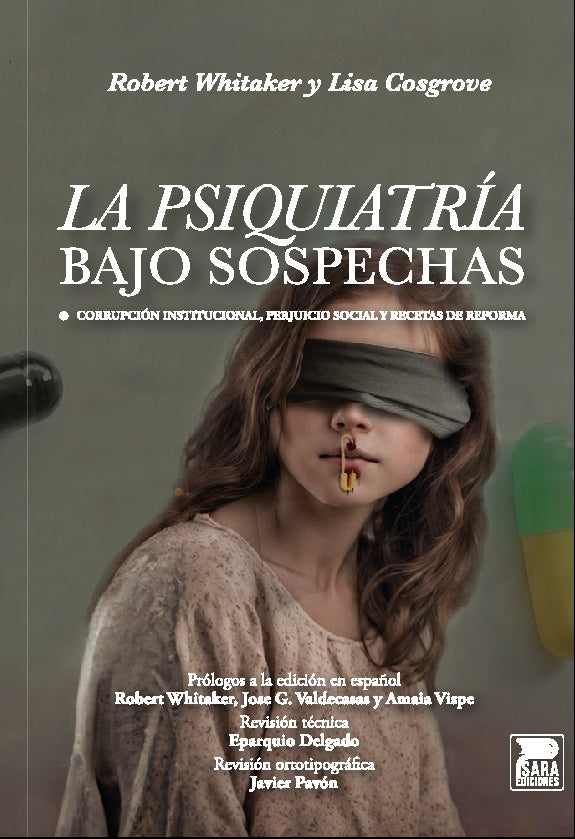 LA PSIQUIATRÍA BAJO SOSPECHAS.. | Robert Whitaker