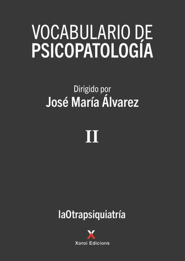 Vocabulario de psicopatología  Vol. II | José María Álvarez