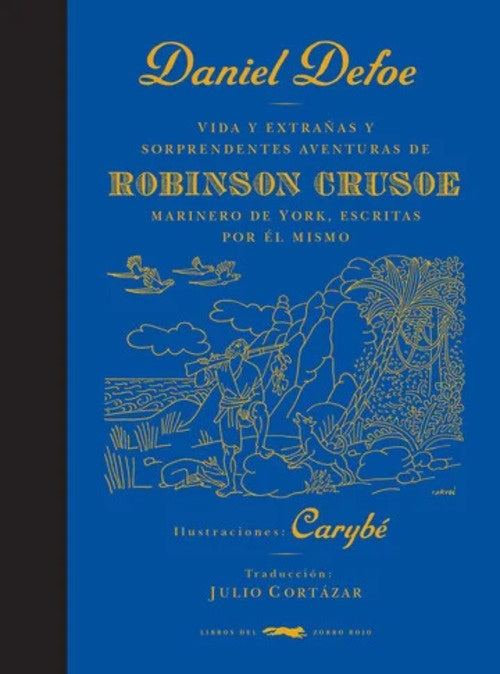 ROBINSON CRUSOE (Traducción de Julio Cortázar) | Daniel Defoe