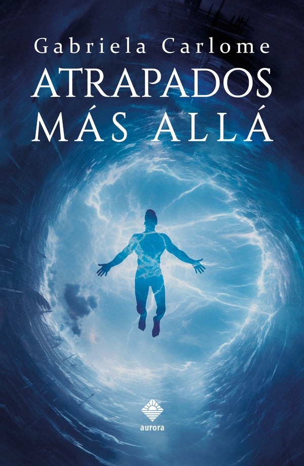 Atrapados más allá | Gabriela Carlome