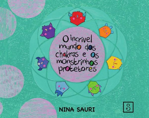 O incrível mundo dos chakras e dos monstrinhos protetores BR | Nina Sauri
