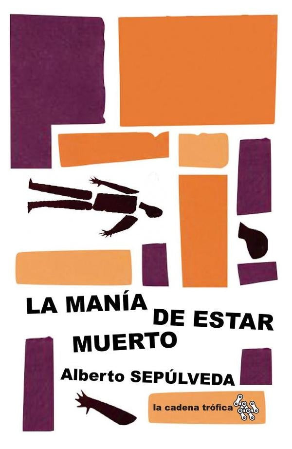 La manía de estar muerto | Alberto Sepúlveda