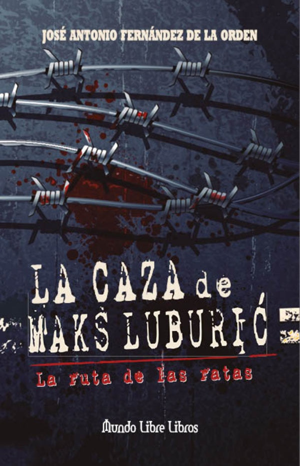 La caza de Maks Luburic | José Antonio Fernández de la Orden