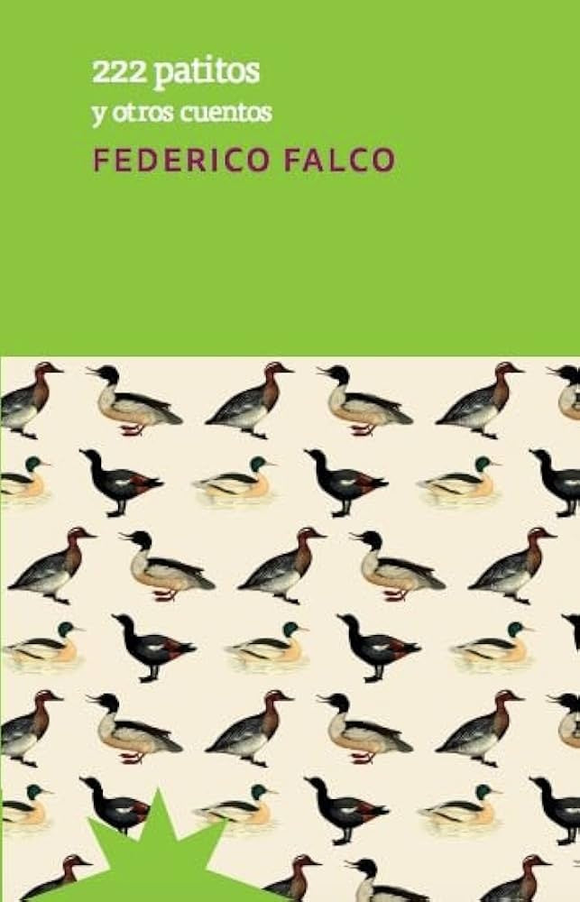 222 PATITOS Y OTROS CUENTOS | Federico Falco