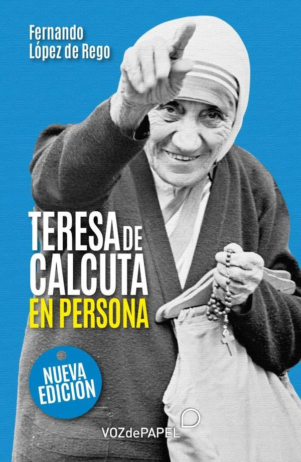 Teresa de Calcuta, en persona | Fernando López de Rego
